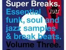 SUPER BREAKS VOLUME 3 Funk, Soul And Jazz Samples & Break Beats NEW 2X LP VINYL