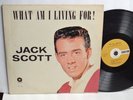 ROCKABILLY LP - JACK SCOTT - WHAT AM I LIVING FOR  Carlton 12/122 Orig