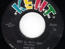 Danny Boy DON'T GO PRETTY BABY / ALL OF ME Kent 45x300 ROCKABILLY 45