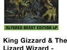 King Gizzard & The Lizard Wizard/Murder Of The Universe/Altered Beast Edition