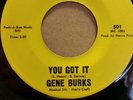 GENE BURKS - You Got It/You Don't Love Me