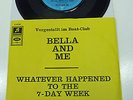 BELLA AND ME - unplayed 1967 MOD Freakbeat PS 45 Whatever Happened To The 7-Day