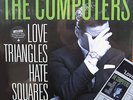 COMPUTERS LP Love Triangles, Hate Squares COLOURED Vinyl No.d + Pos +Mp3 + Pro