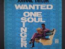 JOHNNIE TAYLOR: Wanted One Soul Singer LP (Mono, drill hole, minor cw)