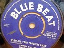 PRINCE BUSTER WASH ALL YOUR TROUBLES AWAY OG UK BLUE BEAT RECORDS 7