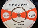 ERIC MORRIS DROP YOUR SWORD / CATCH A FIRE OG UK ISLAND 7