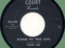 VICKI LEE Ronnie My True Love / Eddie My Love 45rpm Court 1959 Motola-produced