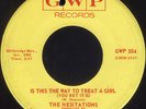 HESITATIONS Is This The Way To Treat A Girl Northern Soul 45 VG++ GWP 504