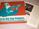 RARE LP GREAT BIG YAM POTATOES MISSISSIPPI ANGLO-AMERICAN FIDDLE MUSIC HTF