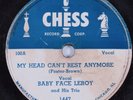 Blues 78 BABY FACE LEROY My Head Can't Rest Anymore CHESS HEAR