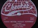 Blues 78 LITTLE WALTER You'd Better Watch Yourself CHECKER HEAR