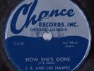 Blues 78 J. B. & HIS HAWKS Now, She's Gone CHANCE HEAR
