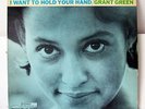 GRANT GREEN-I WANT TO HOLD YOUR HAND ON BLUE NOTE JAZZ LP-HANK MOBLEY, ELVIN JON