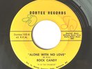 Northern Soul 45   ROCK CANDY “Alone With No Love” on DONTEE orig ’71 nice HEAR