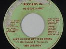 Modern Soul Gospel 45 - New Creation - Ain't No Right Way To Do Wrong - mp3