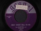 BLIND BOYS OF ALABAMA: Holy Ghost Fell On Me / Come To Jesus 45 (sm tol)