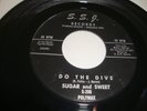 R&B- SUGAR & SWEET- S.S.J. 45 RPM- DO THE DIVE/ DREAM LOVE- MINT - RARE - LISTEN
