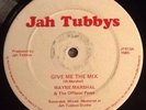 WAYNE MARSHAL - Give Me The Mix. UK Jah Tubbys 12'. Killer Digi Reggae 1985