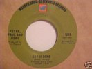 NM FOLK 45 RPM 1969 WB PETER PAUL AND MARY DAY IS DONE