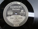 B. A. Rolfe - EDISON 51985 - Don't Be Cross & Oh, Promise Me