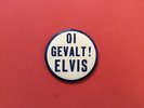 ELVIS PRESLEY-RARE FIFTIES BADGE-OI GEVALT ELVIS