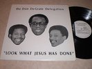 The Don DeGrate Delegation: Look What Jesus Has Done LP - Black Gospel Soul