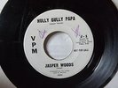 NORTHERN SOUL - JASPER WOODS WLP 45 VPM J 1  HULLY GULLY PAPA VG/VG+  PROMO
