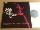 STAN TRACEY QUARTET WITH LOVE FROM JAZZ ORIG.UK COLUMBIA LABEL LP 1968.