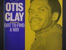 OTIS CLAY: The Beginning, Got To Find A Way LP (Japan, insert, 2 corner dings,