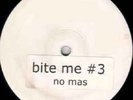 Unknown Artist ?– Bite Me #3 (No Mas) - Not On Label BM003 VINYL 12