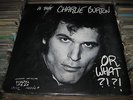 Charlie Burton LP OR WHAT ? ?  WILD OO1 POWERPOP PRIVATE Garage Rock PUNK SEALED