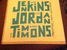 JOHN JENKINS, CLIFF JORDAN & BOBBY TIMMONS LP on New Jazz mono DG