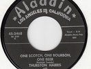 THURSTON HARRIS-ALADDIN 45 3468 -1 SCOTCH 1  BOURBON .. ROCKABILLY  EX   HEAR IT