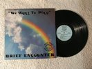 BRIEF ENCOUNTER WE WANT TO PLAY KILLER PRIVATE NC LABEL FUNK SOUL LP EX+