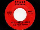 KILLER GIRL GROUP/DOOWOP-FOUR JEWELS-START 641-ALL THAT'S GOOD/I LOVE ME, SOME Y