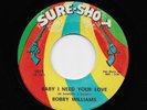 Bobby Williams - Baby I Need Your Love / Try It Again (Soul, 45)