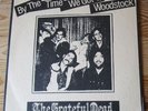 grateful dead - by the time we got to woodstock - LP - Dark Star Productions