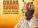 Soundway - Ghana Soundz: Afrobeat, Funk and Fusion in the 70's