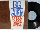 HEAR- Rare Guitar Instrumental LP - Bobby Wayne - Big Guitar - Jerden # JRL-7003