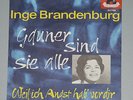 7 Single  INGE BRANDENBURG Gauner sind sie alle Weil ich Angst hab vor dir