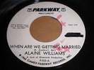 Alaine Williams: When Are We Getting Married / So This Is Goodbye 45