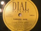 Dial 1003 Charlie Parker Septet YARDBIRD SUITE   E-/EE- 78 rpm BeBop MILES DAVIS
