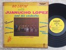RARE Latin Jazz Mambo Guajira LP JUANUCHO LOPEZ Go Latin With ELEGANT Hear mp3