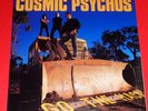 Cosmic Psychos - Go the hack -- LP / Indie