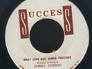 1995  DOBBY DOBSON-WHAT LOVE HAS JOINED TOGETHER-MASQUERADE-SUCCESS-REGGAE 45 7