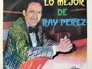 Ray Perez-Lo Mejor de Ray Perez-LP 12