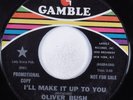 Northern Soul 45 OLIVER BUSH I'll Make It Up To You GAMBLE VG++ HEAR