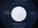Northern Soul 45 C. L. BLAST What Can I Do UNITED HEAR