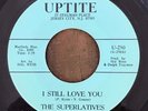 THE SUPERLATIVES-I STILL LOVE YOU 45 1968 UPTITE NORTHERN SOUL RARE STOMPER