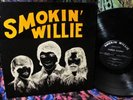 MONSTER  500 ONLY 1972 ORIG  SMOKIN' WILLIE   BRUTAL HEAVY FUZZ Psych BLUE CHEER